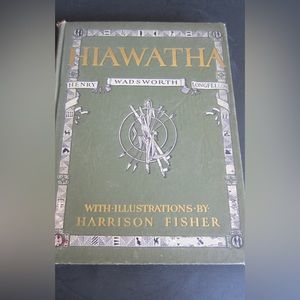 HIAWATHA** The Song Of Hiawatha ** Longfellow*** Illustrations Harrison Fisher**